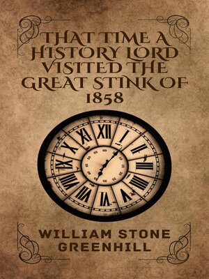 cover image of That Time the History Lordess Explored the Great Stank of 1858